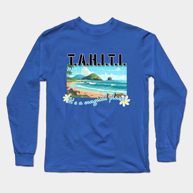 TAHITI, it's a magical place! Long Sleeve T-Shirt by AO01